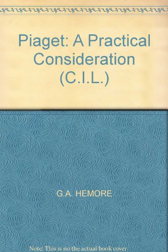 Piaget–A Practical Consideration. A Consideration of the General Theories and Work of Jean Piaget, with an Account of a Short Follow Up Study of his Work on the Development of the Concept of Geometry