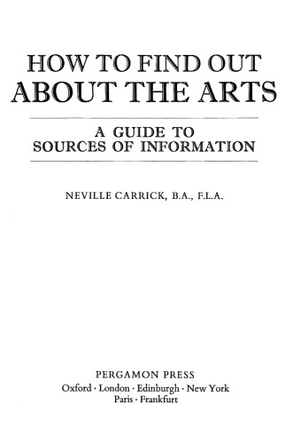 How to Find Out About the Arts. A Guide to Sources of Information