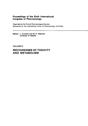 Mechanisms of Toxicity and Metabolism. Proceedings of the Sixth International Congress of Pharmacology