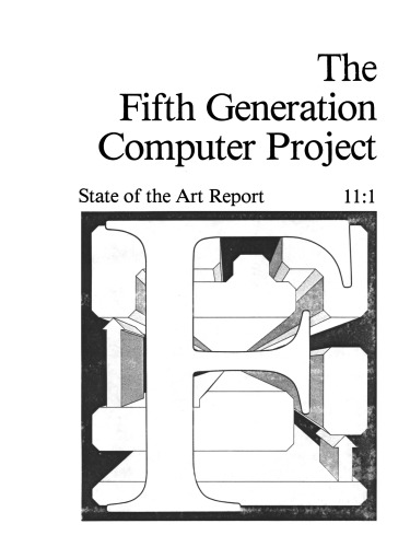 The Fifth Generation Computer Project. State of the Art Report
