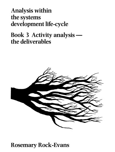 Analysis Within the Systems Development Life-Cycle. Book 3: Activity Analysis–the Deliverables