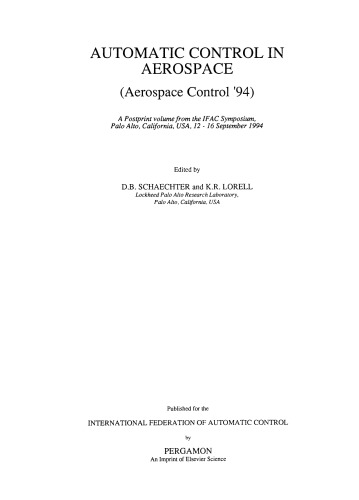 Automatic Control in Aerospace 1994 (Aerospace Control '94). A Postprint Volume from the IFAC Symposium, Palo Alto, California, USA, 12–16 September 1994