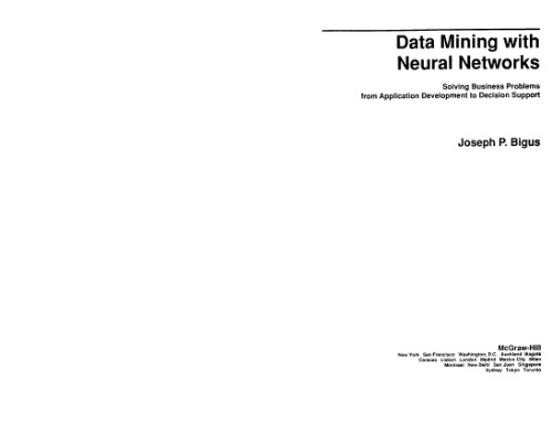 Data mining with neural networks: solving business problems--from application development to decision support