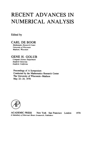 Recent Advances in Numerical Analysis. Proceedings of a Symposium Conducted by the Mathematics Research Center, the University of Wisconsin–Madison, May 22–24, 1978