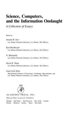 Science, Computers, and the Information Onslaught. A Collection of Essays