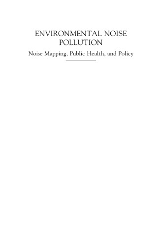Environmental Noise Pollution. Noise Mapping, Public Health, and Policy