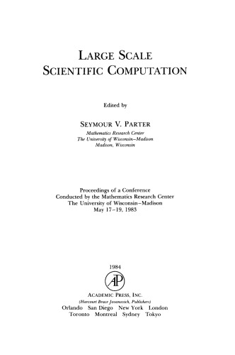 Large Scale Scientific Computation. Proceedings of a Conference Conducted by the Mathematics Research Center, the University of Wisconsin–Madison, May 17–19, 1983