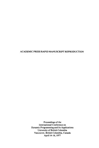 Dynamic Programming and its Applications. Proceedings of the International Conference on Dynamic Programming and its Applications, University of British Columbia, Vancouver, British Columbia, Canada, April 14–16, 1977