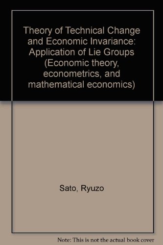 Theory of Technical Change and Economic Invariance. Application of Lie Groups