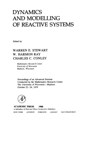 Dynamics and Modelling of Reactive Systems. Proceedings of an Advanced Seminar Conducted by the Mathematics Research Center, the University of Wisconsin–Madison, October 22–24, 1979