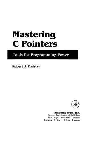 Mastering C Pointers. Tools for Programming Power, Volume 1