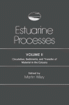 Estuarine Processes. Circulation, Sediments, and Transfer of Material in the Estuary