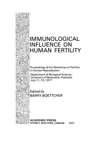 Immunological Influence on Human Fertility. Proceedings of the Workshop on Fertility in Human Reproduction