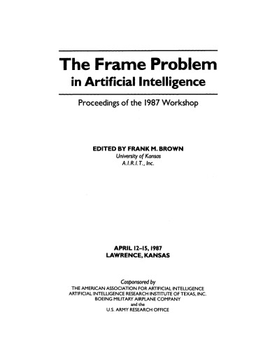 The Frame Problem in Artificial Intelligence. Proceedings of the 1987 Workshop