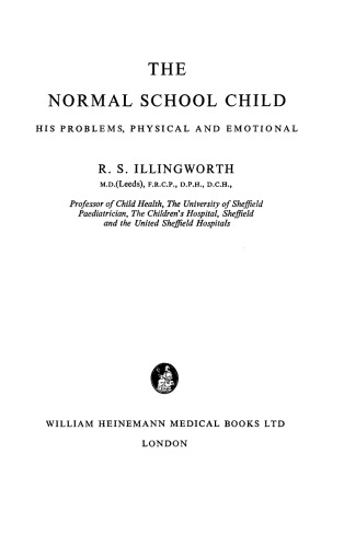 The Normal School Child. His Problems, Physical and Emotional