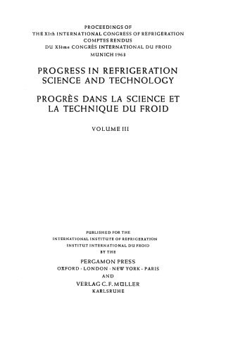 Progress in Refrigeration Science and Technology. Proceedings of the XIth International Congress of Refrigeration, Munich, 1963