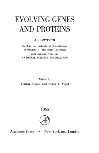 Evolving Genes and Proteins. A Symposium Held at the Institute of Microbiology of Rutgers: the State University with Support from the National Science Foundation