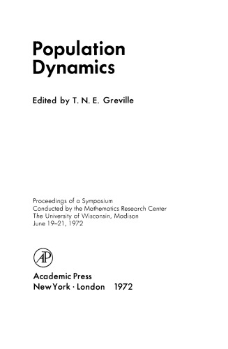Population Dynamics. Proceedings of a Symposium Conducted by the Mathematics Research Center, the University of Wisconsin–Madison June 19–21, 1972