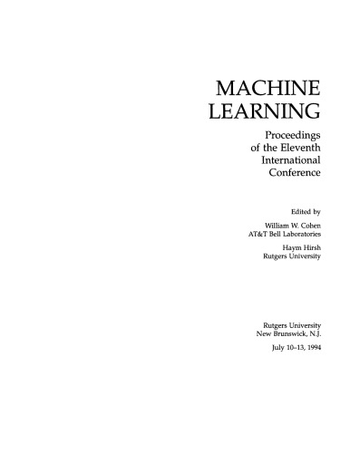 Machine Learning Proceedings 1994. Proceedings of the Eleventh International Conference, Rutgers University, New Brunswick, NJ, July 10–13, 1994