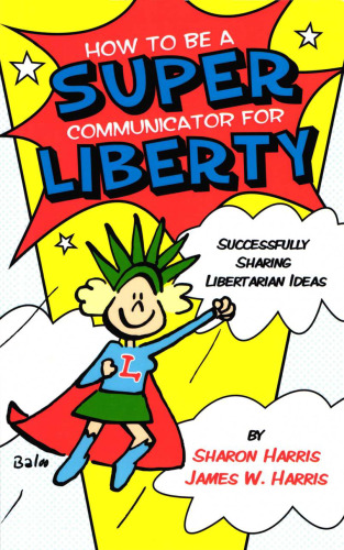 How to be a super communicator for liberty