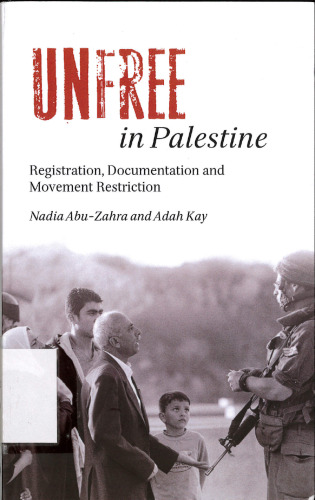 Unfree in Palestine. Registration, Documentation and Movement Restriction