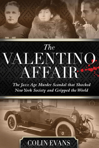 Valentino Affair: The Jazz Age Murder Scandal That Shocked New York Society and Gripped the World