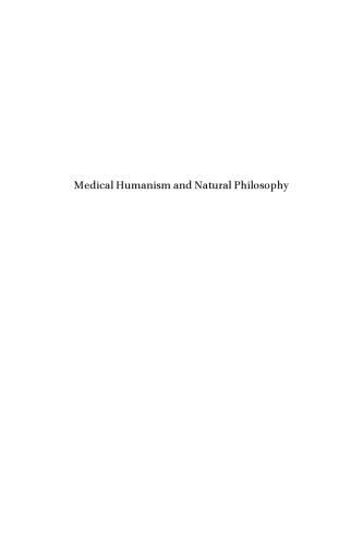 Medical Humanism and Natural Philosophy. Renaissance Debates on Matter, Life and the Soul 
 ISBN13:  9789004218710 E-ISBN:  9789004218727