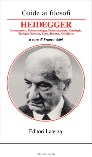 Guida a Heidegger. Ermeneutica, fenomenologia, esistenzialismo, ontologia, teologia, estetica, etica, tecnica, nichilismo
