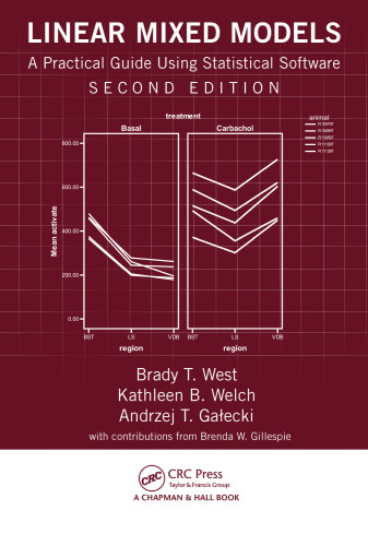 Linear Mixed Models: A Practical Guide Using Statistical Software, Second Edition