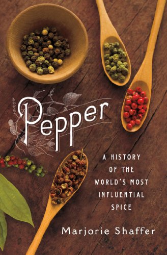 Pepper: A History of the World's Most Influential Spice