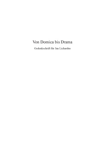 Von Domica bis Drama : Gedenkschrift für Jan Lichardus