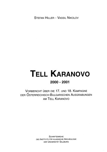 Tell Karanovo 2000-2001 : Vorbericht über die 17. und 18. Kampagne der Österreichisch-Bulgarischen Ausgrabungen am Tell von Karanovo