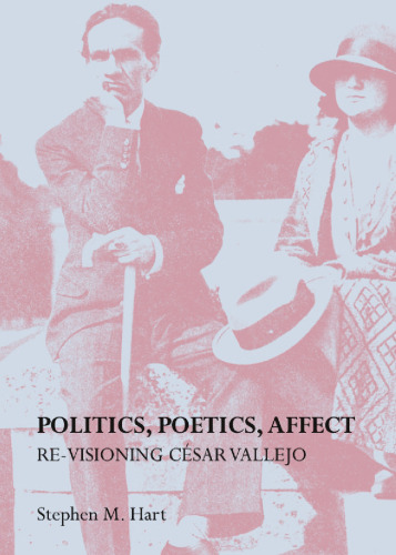 Politics, Poetics, Affect: Re-Visioning Cesar Vallejo