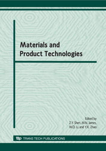 Materials and Product Technologies: Selected, Peer Reviewed Papers from 2008 International Conference on Advances in Product Development and ... Chengdu, China