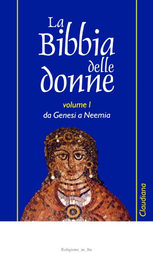La Bibbia delle donne. Un Commentario. Da Genesi a Neemia