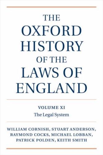 The Oxford History of the Laws of England, Vol. XI: 1820–1914 English Legal System