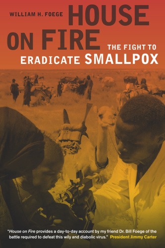House on Fire: The Fight to Eradicate Smallpox