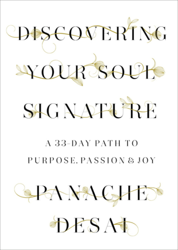 Discovering Your Soul Signature: A 33-Day Path to Purpose, Passion & Joy