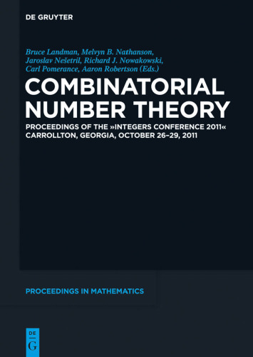 Combinatorial Number Theory: Proceedings of the "Integers Conference 2011," Carrollton, Georgia, October 26-29, 2011