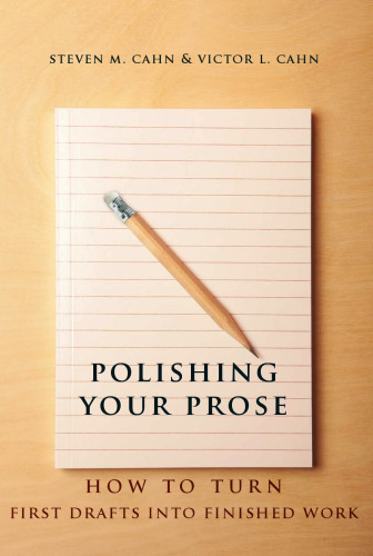 Polishing Your Prose: How to Turn First Drafts Into Finished Work