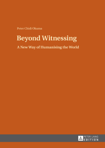 Beyond Witnessing: A New Way of Humanising the World