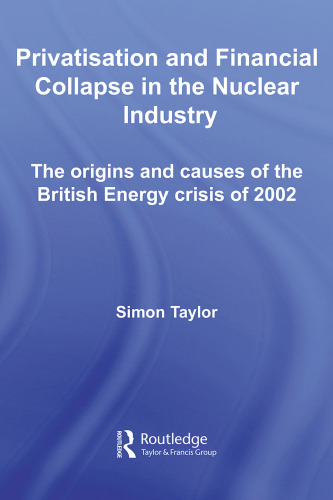 Privatisation and Financial Collapse in the Nuclear Industry: The Origins and Causes of the British Energy Crisis of 2002