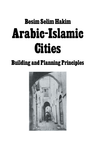 Arabic-Islamic Cities: Building and Planning Principles