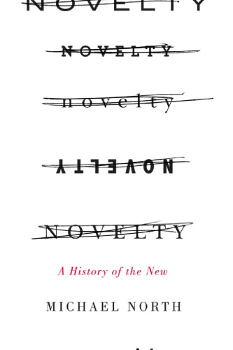 Novelty: A History of the New