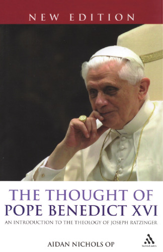 The Thought of Pope Benedict XVI (New Edition): An Introduction to the Theology of Joseph Ratzinger
