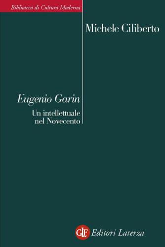 Eugenio Garin. Un intellettuale nel Novecento