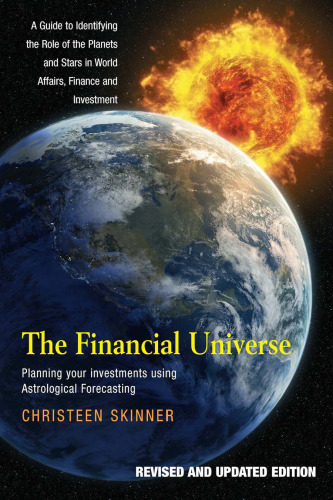 The Financial Universe: Planning Your Investments Using Astrological Forecasting