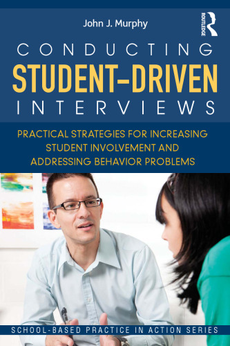 Conducting Student-Driven Interviews: Practical Strategies for Increasing Student Involvement and Addressing Behavior Problems