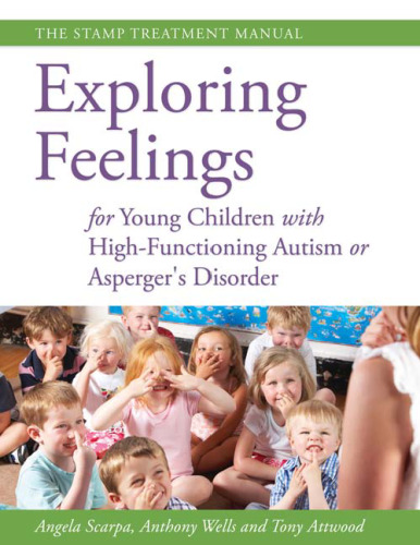 Exploring Feelings for Young Children With High-functioning Autism or Asperger's Disorder: The STAMP Treatment Manual