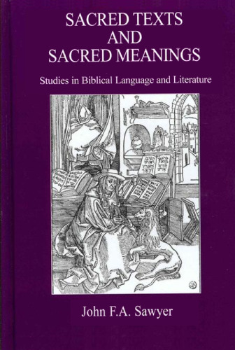Sacred Texts and Sacred Meanings: Studies in Biblical Language and Literature
